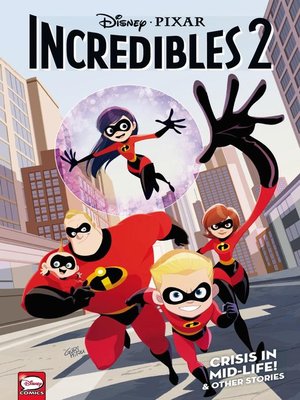 cover image of Disney Pixar The Incredibles 2: Crisis In Mid-Life! & Other Stories